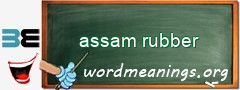 WordMeaning blackboard for assam rubber